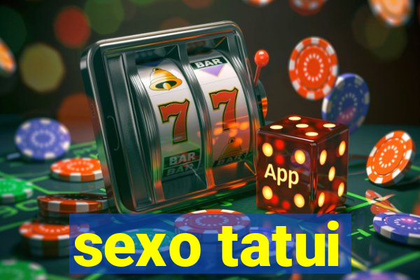 sexo tatui